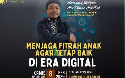 Kajian Parenting “Menjaga Fitrah Anak Agar Tetap Baik di Era Digital”