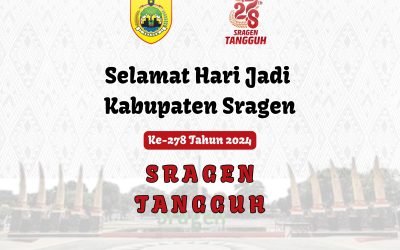 Selamat Hari Jadi Kabupaten Sragen ke 278 Tahun 2024 “SRAGEN TANGGUH”