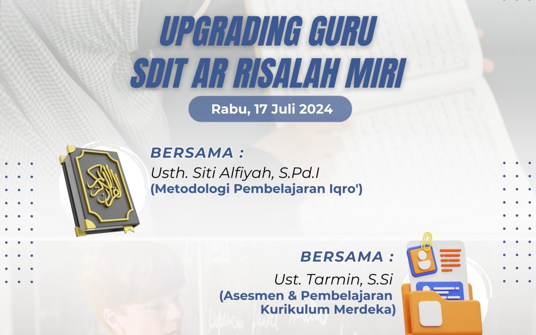 UPGRADING DAN MUSYKER GURU SDIT AR-RISALAH MIRI TAHUN 2024-2025